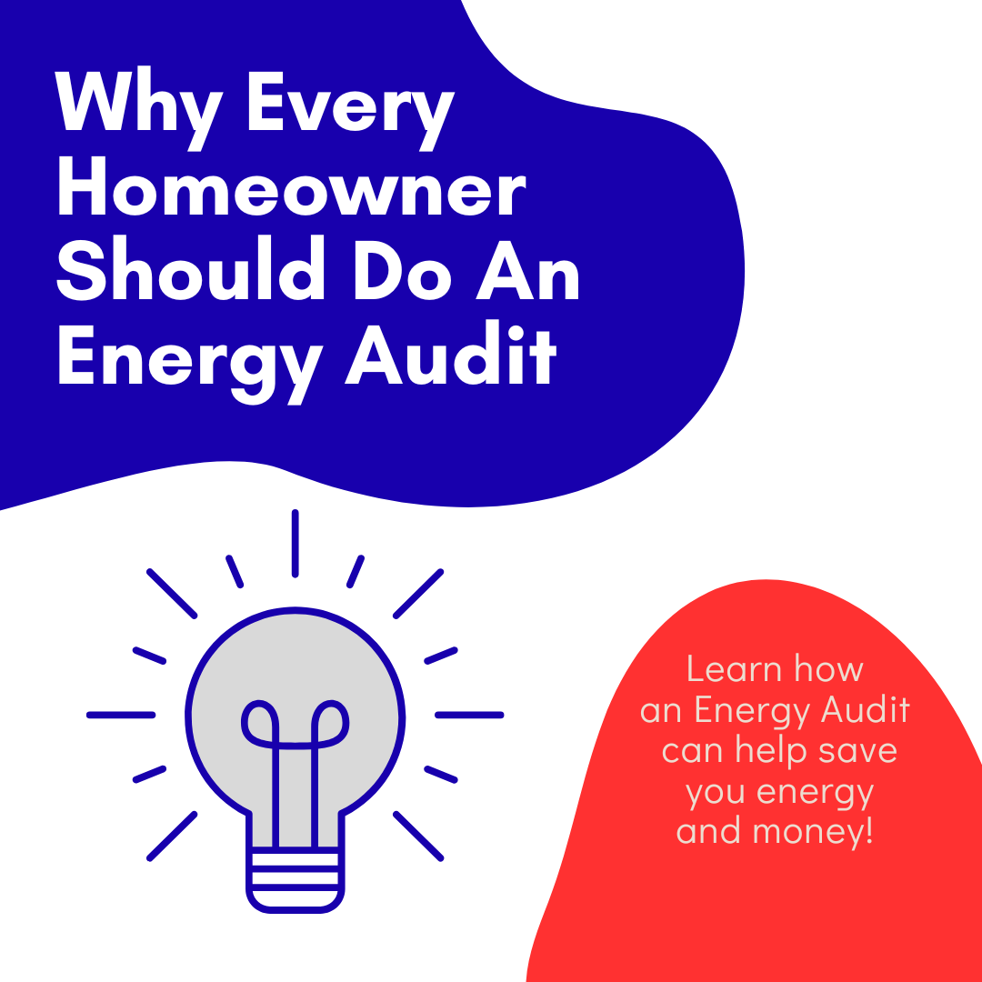 Why Every Homeowner Should Do an Energy Audit