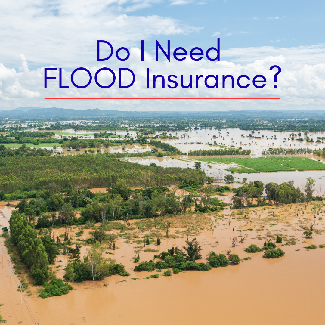Do I need Flood Insurance?