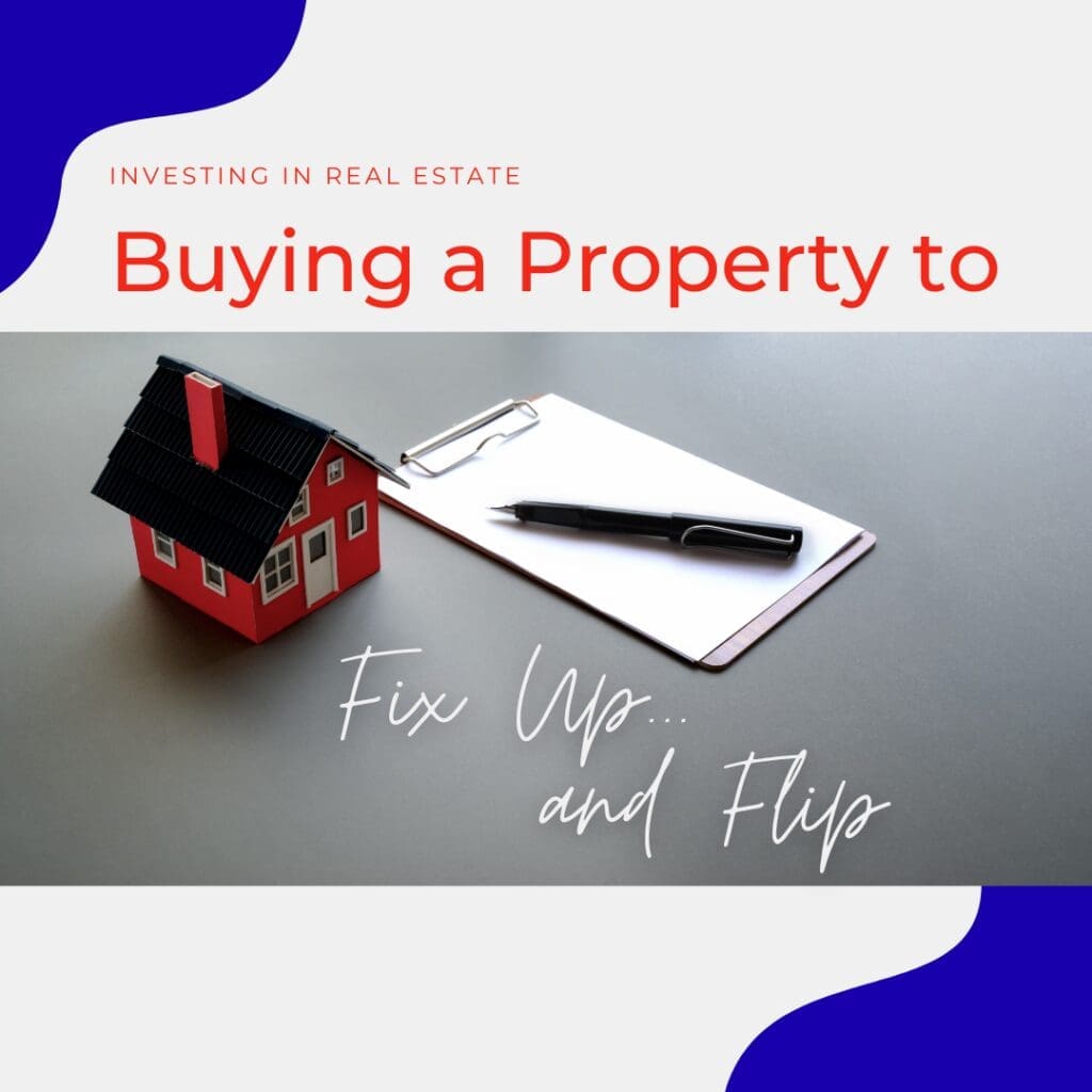 Buying a Property to Fix Up and Flip